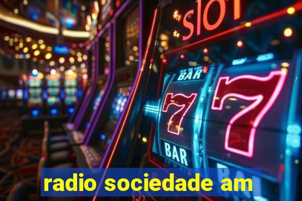 radio sociedade am